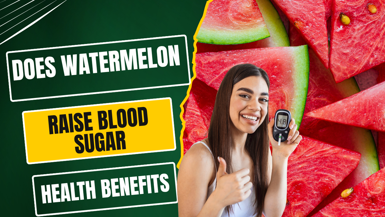 Does watermelon raise blood sugar