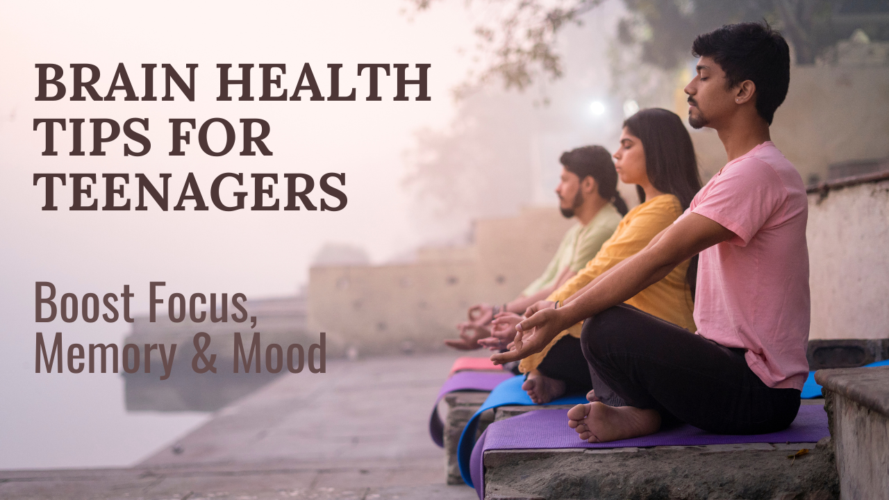 Brain Health Tips for Teenagers