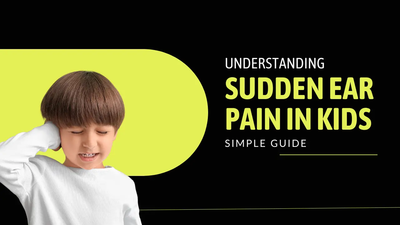 sudden ear pain in kids