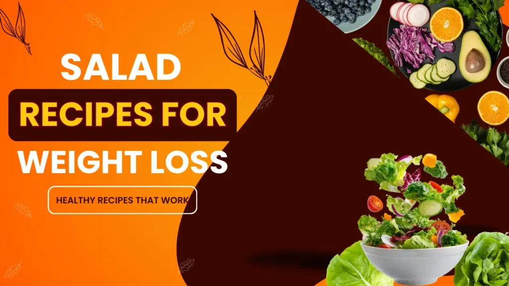 Simple 7 Salad Recipes for Weight Loss: Easy & Healthy Ideas