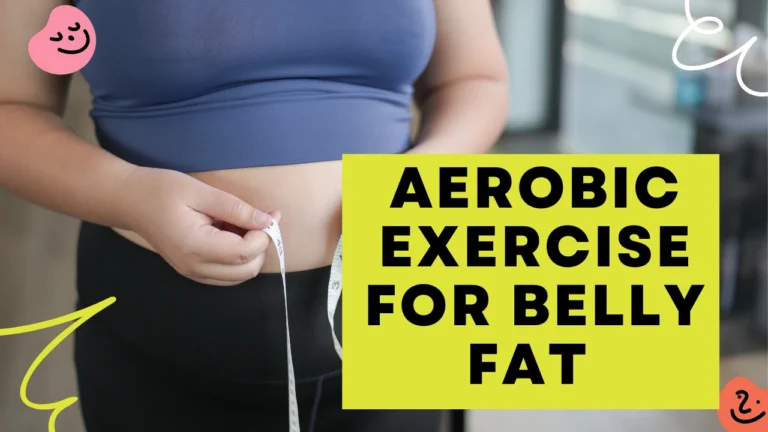 Aerobic Exercise for Belly Fat