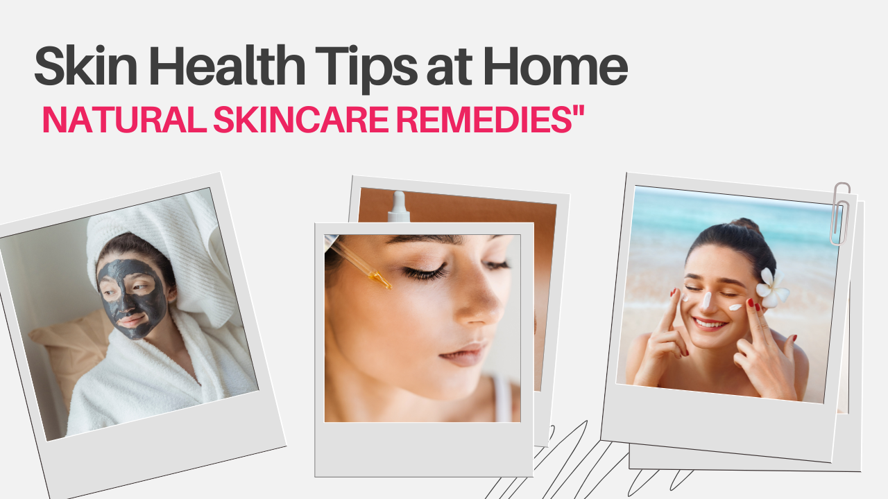 Skin Health Tips at Home